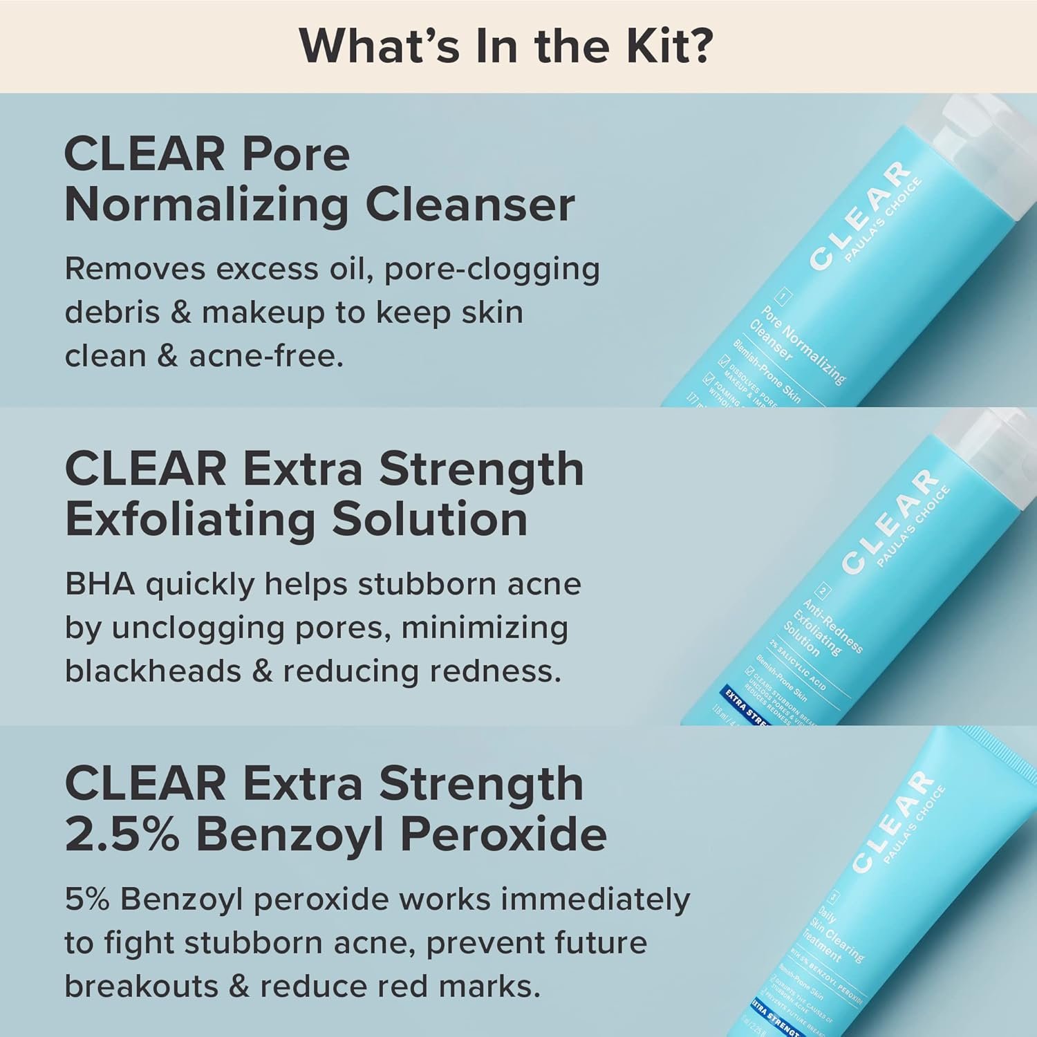1756234454_Paulas-Choice-CLEAR-3-Piece-Acne-Kit-Includes-Daily-Cleanser-2-Salicylic-Acid-Exfoliant-Benzoyl-Peroxide-Treatment-Prevents-Treats-Mild-to-Severe-Acne-Breakouts-Fragrance-Free-Set-of-3.jpg